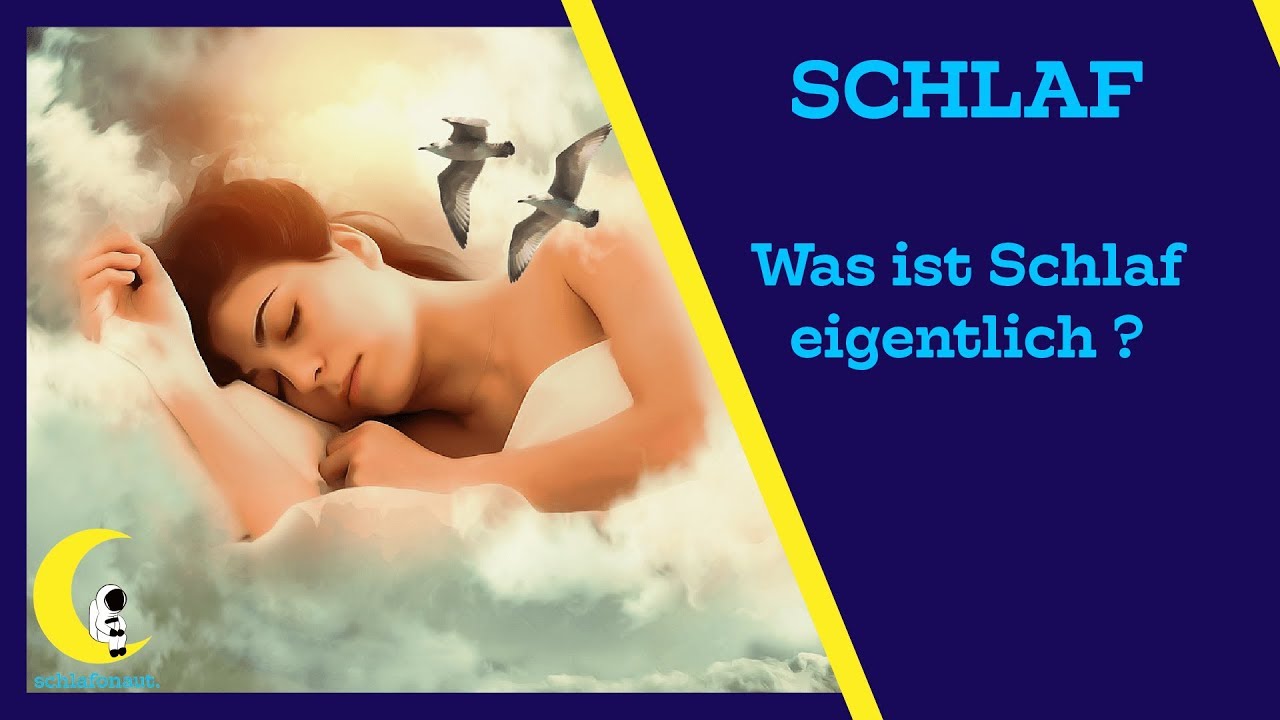 WAS ist SCHLAF ?