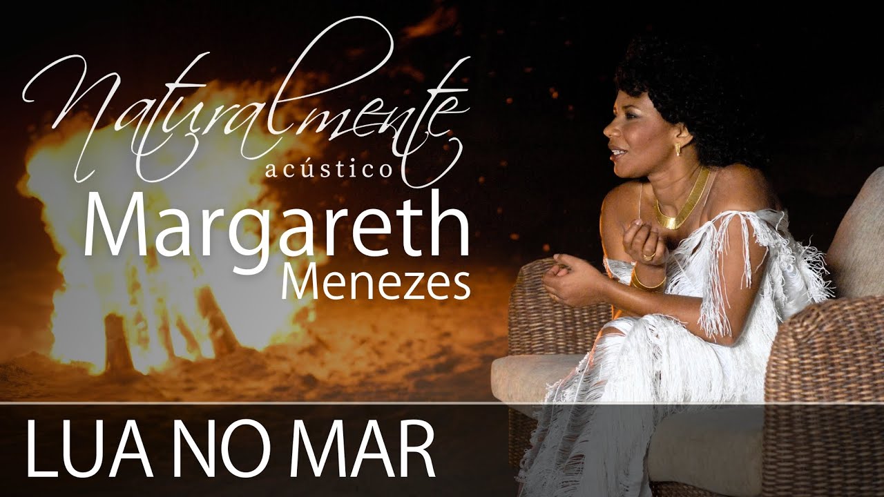 Margareth Menezes - Lua No Mar (Naturalmente Acústico)