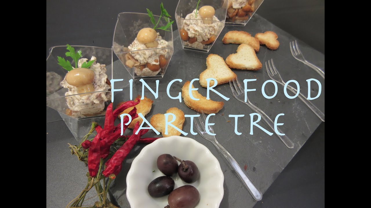 FINGER FOOD - PARTE TRE