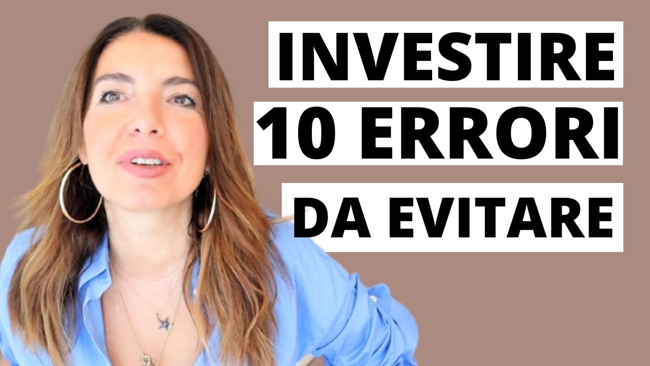 COME INIZIARE A INVESTIRE: 10 ERRORI DA NON FARE