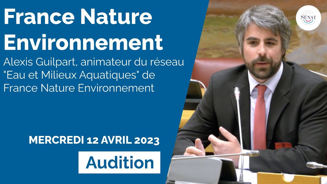 Gestion de l'eau : audition de France Nature Environnement