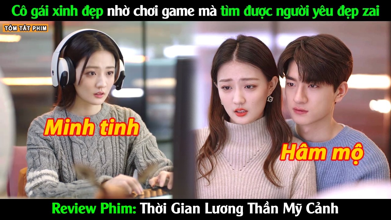 Cậu sinh viên may mắn và nữ idol số 1 Cbiz - Review Phim Thời Gian Lương Thần Mỹ Cảnh