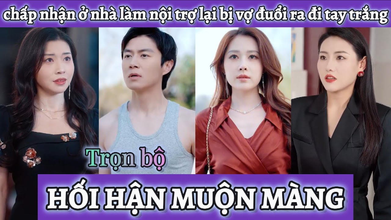 Đuổi chồng ra đi tay trắng, đến lúc nhận ra chồng có thân phận không tầm thường thì đã quá muộn màng