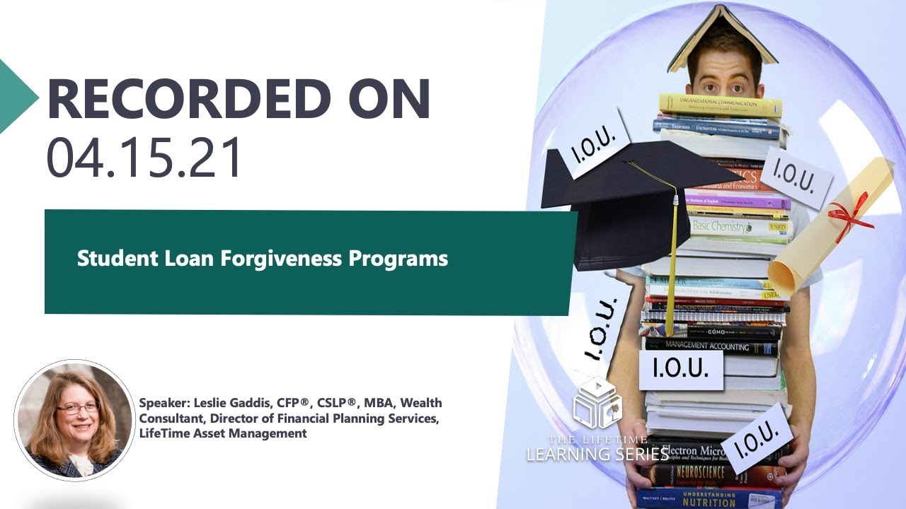 Student Loan Forgiveness Programs | LifeTime Learning Series