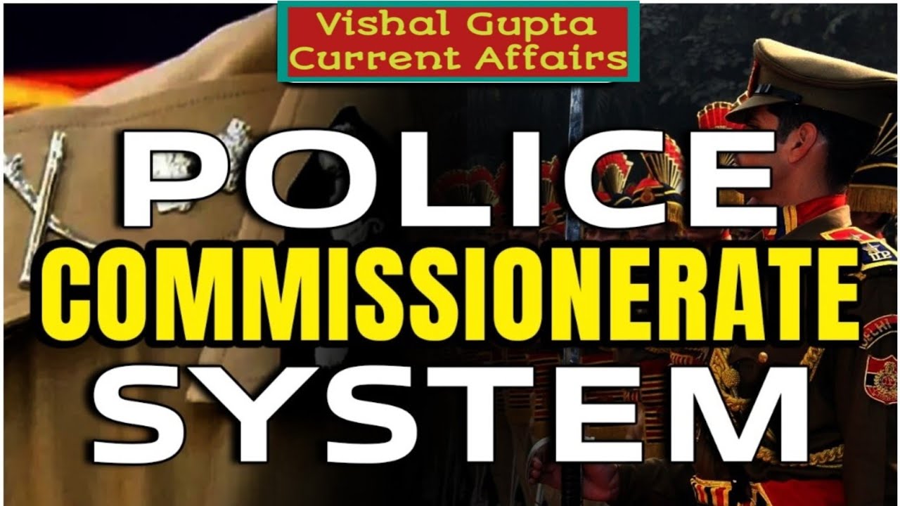 POLICE COMMISSIONERATE SYSTEM 