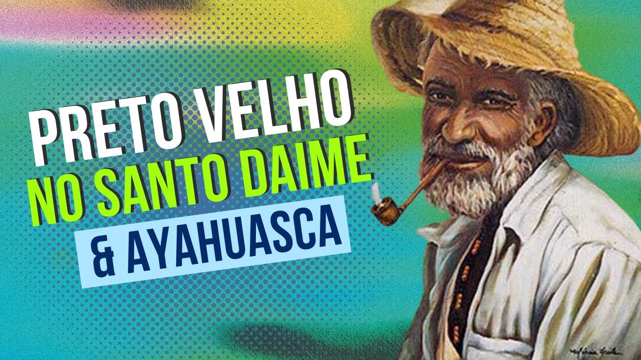 Preto Velho no Santo Daime e Ayahuasca