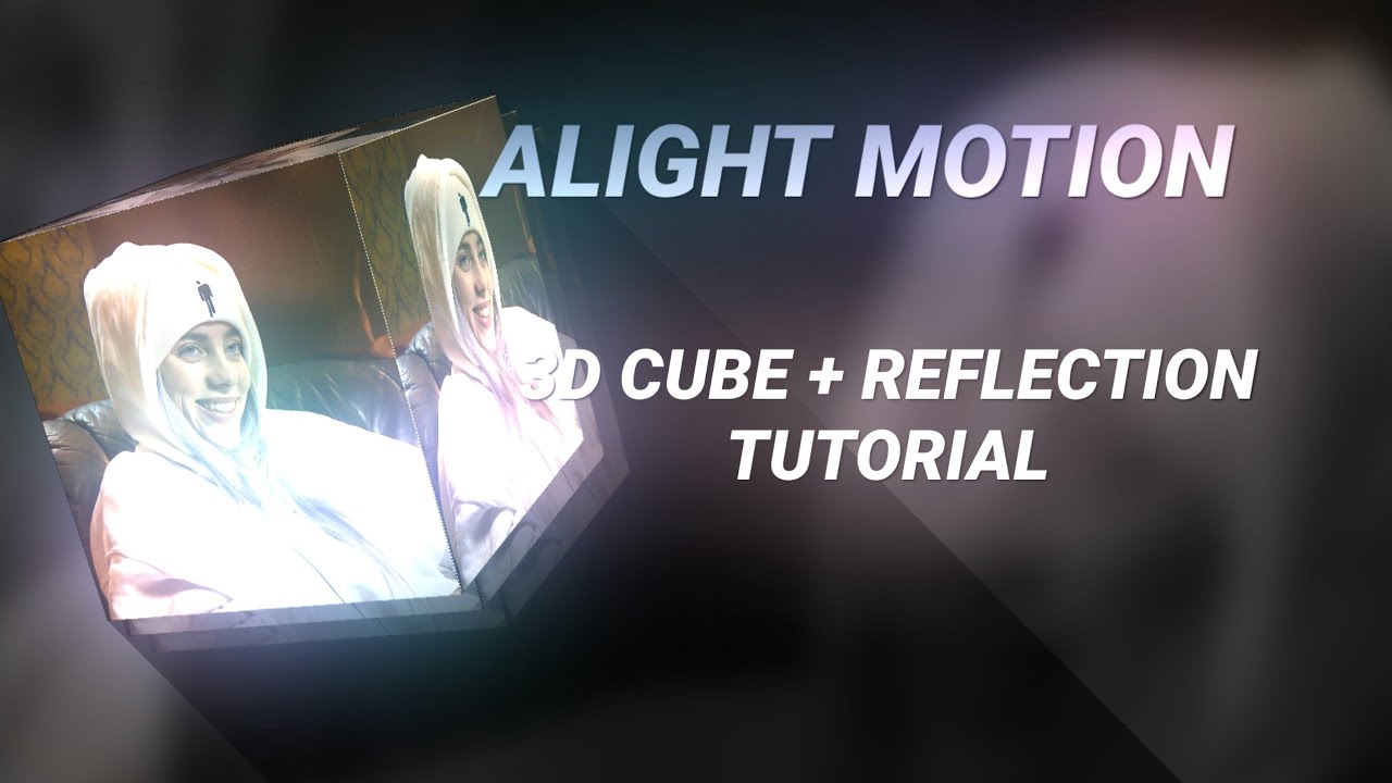 ALIGHT MOTION 3D CUBE + REFLECTION TUTORIAL (updated)