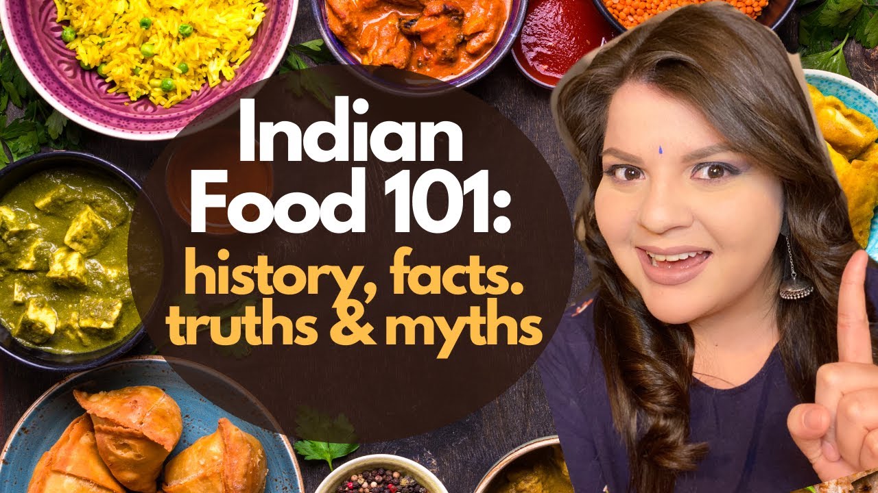 Indian Food 101: Guía de principiantes para entender la comida india / History, Facts, and Myths