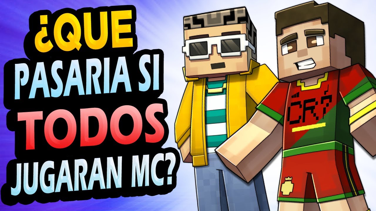 ¿Que Pasaría Si TODA LA HUMANIDAD Jugara Minecraft?