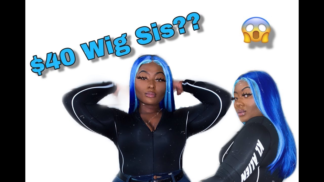 $40 WIG SIS? | Blue Trendy girl 01 wig