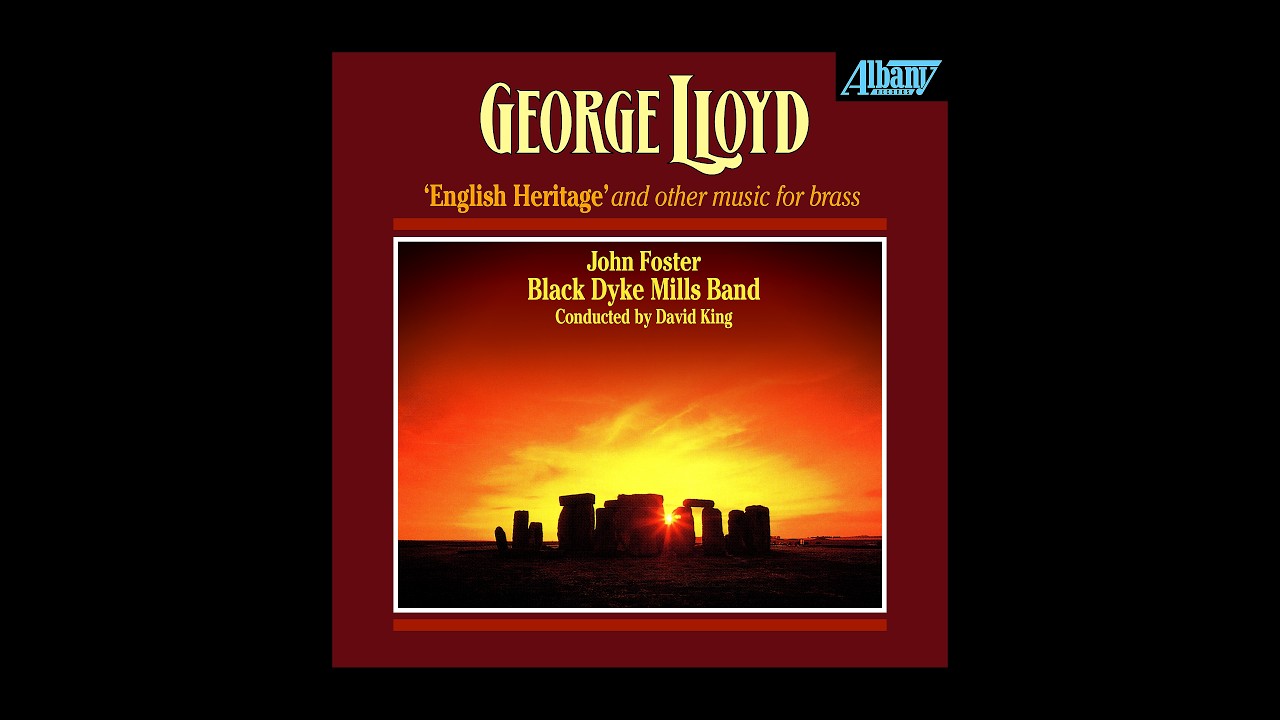 ’ENGLISH HERITAGE’ By George Lloyd • The Black Dyke Mills Band Conducted By David King (1991)