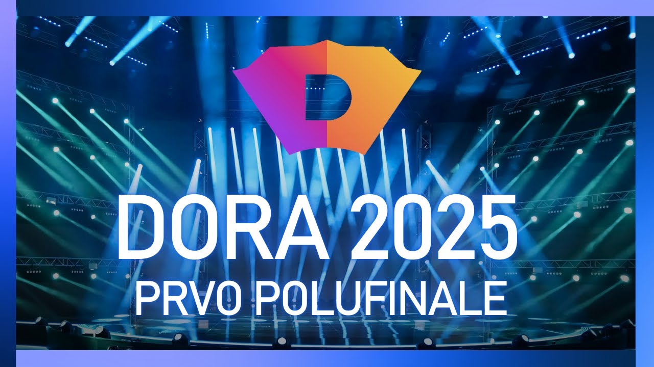 Dora 2025 - Prvo polufinale
