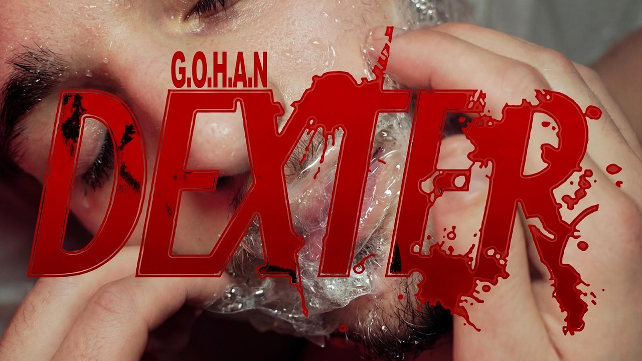 _Gohan_ - DEXTER (Official Video)