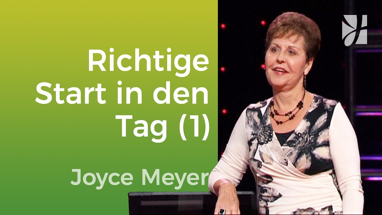 Der richtige Start in den Tag (1) – Joyce Meyer – Mit Jesus den Alltag meistern