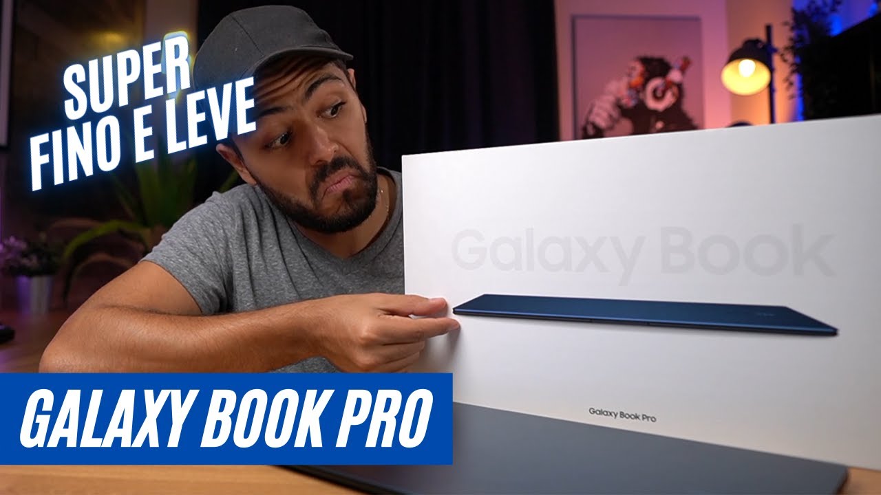 Galaxy Book Pro - Unboxing e primeiras impressões desse notebook super fino e leve!