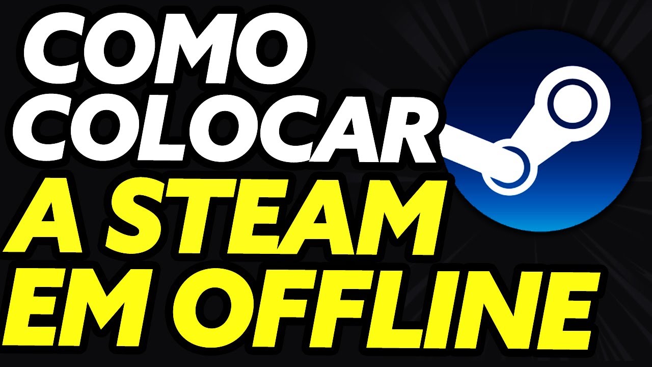 Como Colocar a Steam em Modo Offline (Muito F&aacute;cil!)