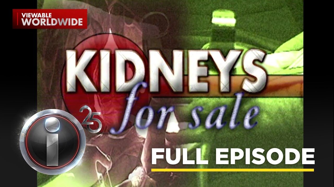 &lsquo;Kidneys For Sale,&rsquo; dokumentaryo ni Jessica Soho (Full Episode) | I-Witness