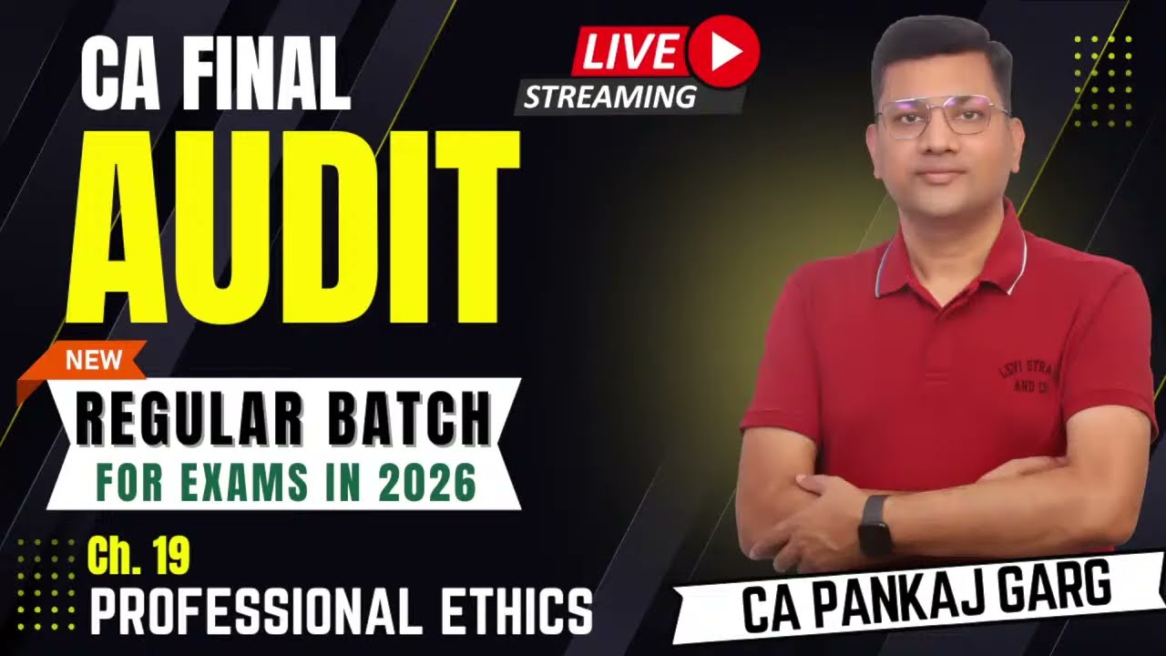 🔥 Final Audit 🔥 Regular Batch for 2026 Exams || Lecture 1 - Professional Ethics | CA Pankaj Garg 🎓