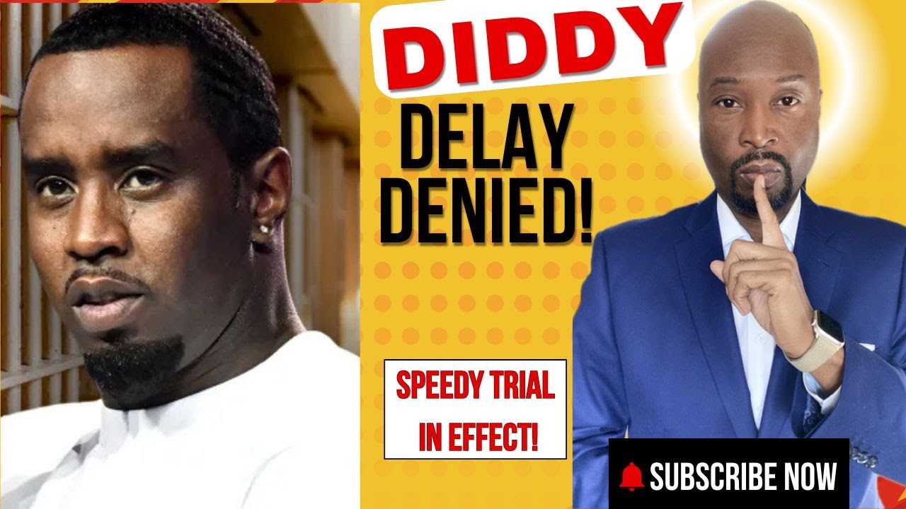 Diddy&rsquo;s Trial Delay DENIED! Speedy Trial Act Explained | Celebrity Court Case Breakdown