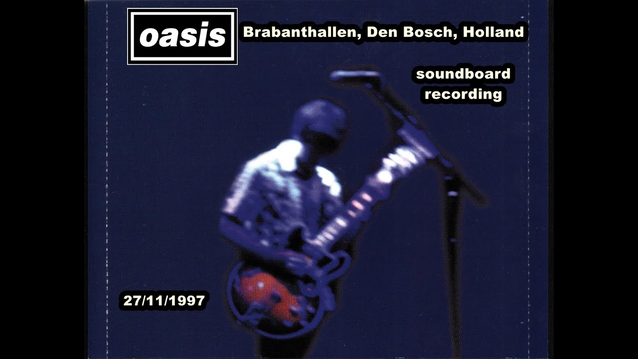 OASIS: Brabanthallen, Den Bosch, Holland ( 27 /11/1997) soundboard