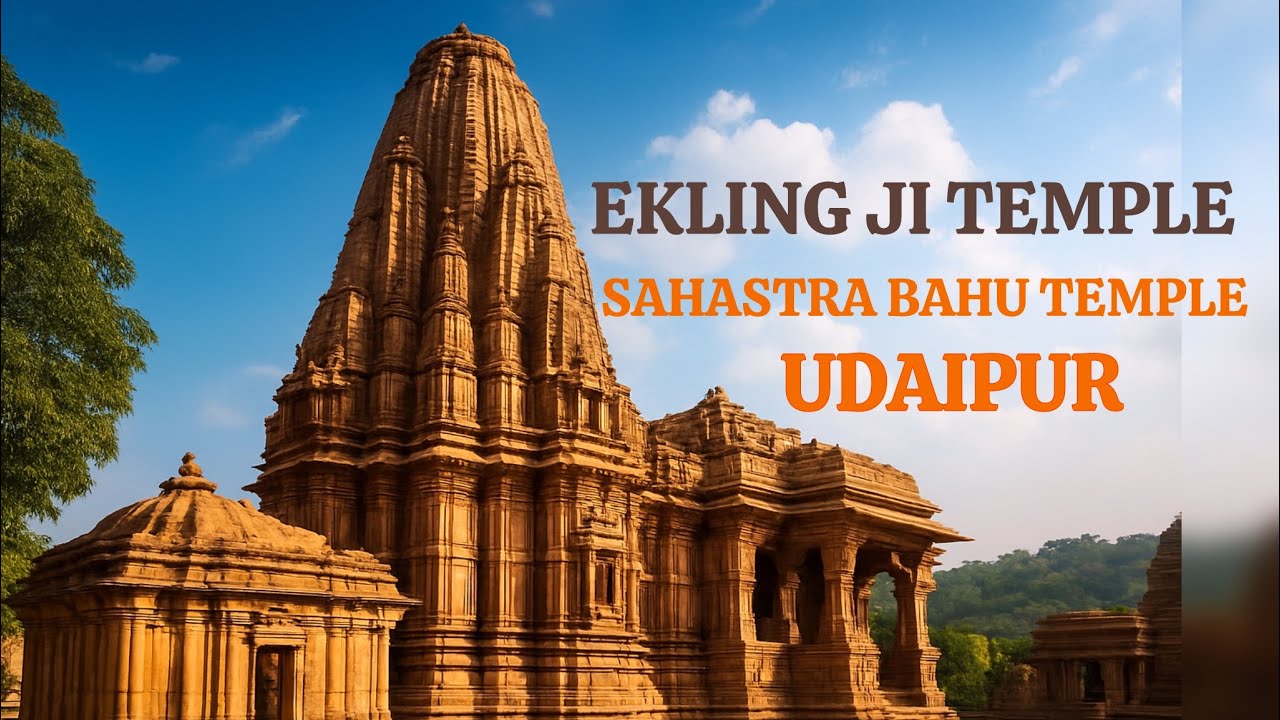 Eklingji Temple Udaipur | Saas Bahu Temple | Sahastrabhau Temple |History | Architecture | Timings