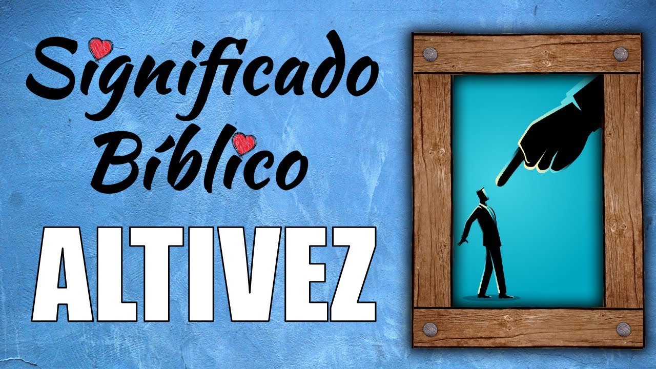 Altivez Significado B&iacute;blico | &iquest;Qu&eacute; Significa Altivez en la Biblia? 🙏