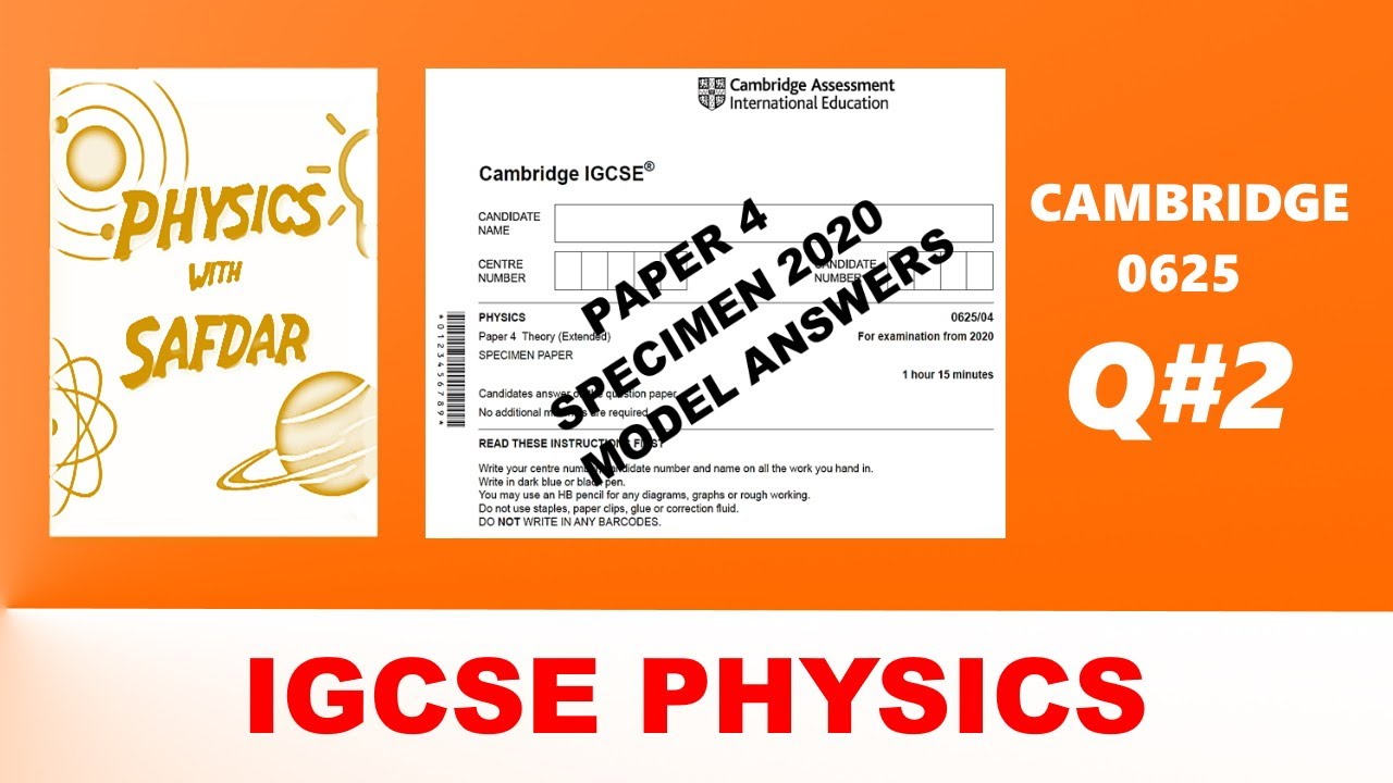 P4 SPECIMEN 2020 SOLUTION Q2 / IGCSE PHYSICS