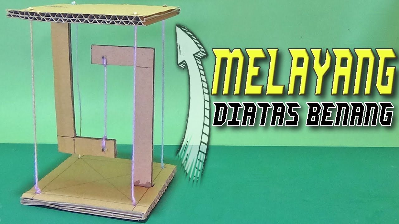 Cara Membuat Peraga Papan Melayang Dari Kardus Bekas - DIY Tensegrity Model