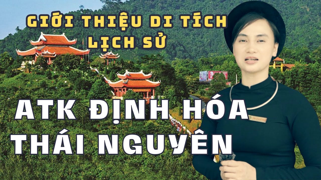 ATK Định Hóa Thái Nguyên | Giới thiệu di tích lịch sử ATK Định Hóa và Nhà tưởng niệm Hồ Chí Minh