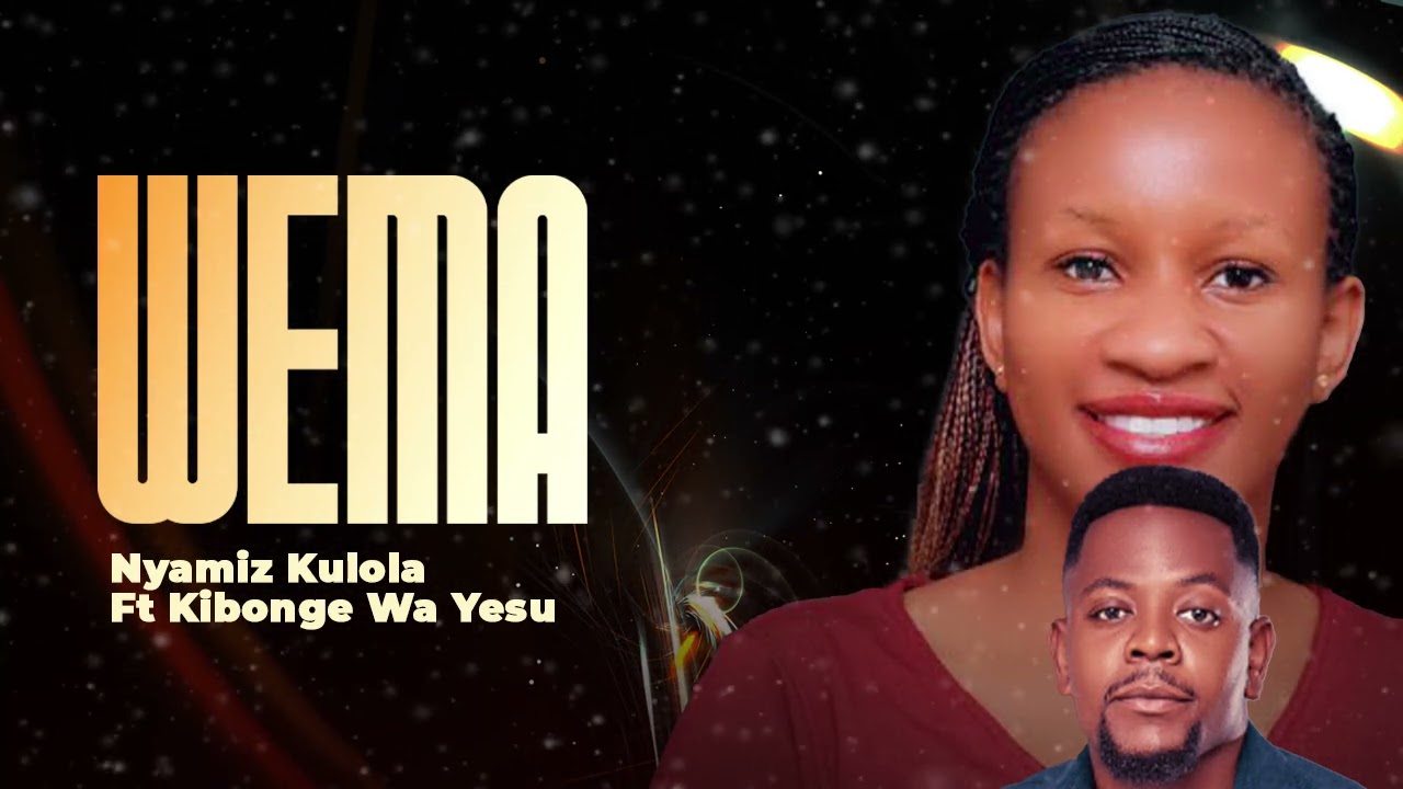 Nyamiz Kulola Ft Kibonge Wa Yesu - Wema (Official Music Video)