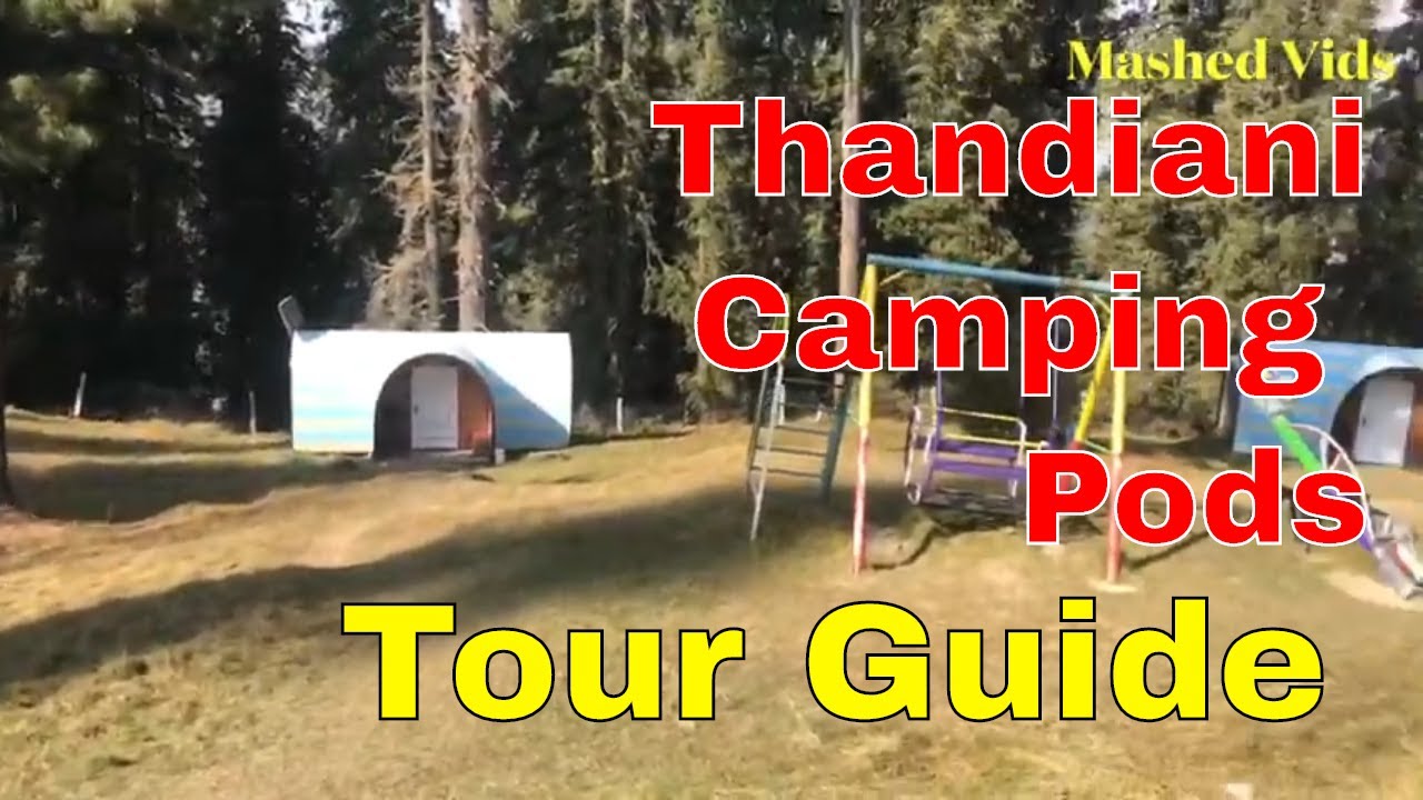 Thandiani Camping Pods Complete Tour Guide - Abbottabad, Pakistan - SHABLATOO