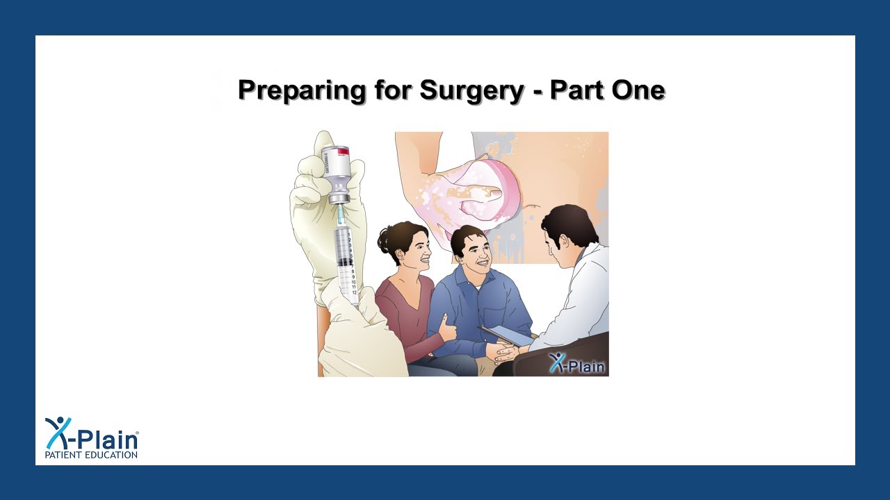 Preparing for Surgery - Part One