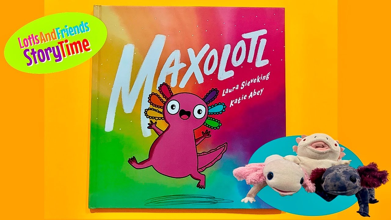 Maxolotl - Funny Read Aloud - NEW Axolotl Book