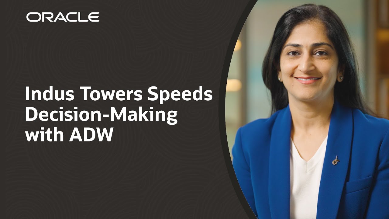 Indus Towers Speeds Workloads with Oracle Autonomous Data Warehouse