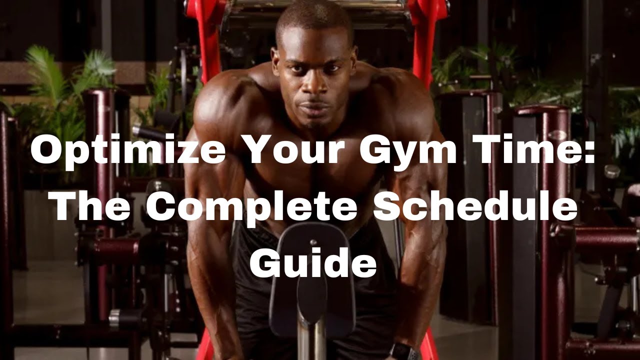 Optimize Your Gym Time: The Complete Schedule Guide #GymTime #WorkoutPlan #FitnessAdvice #FitFam