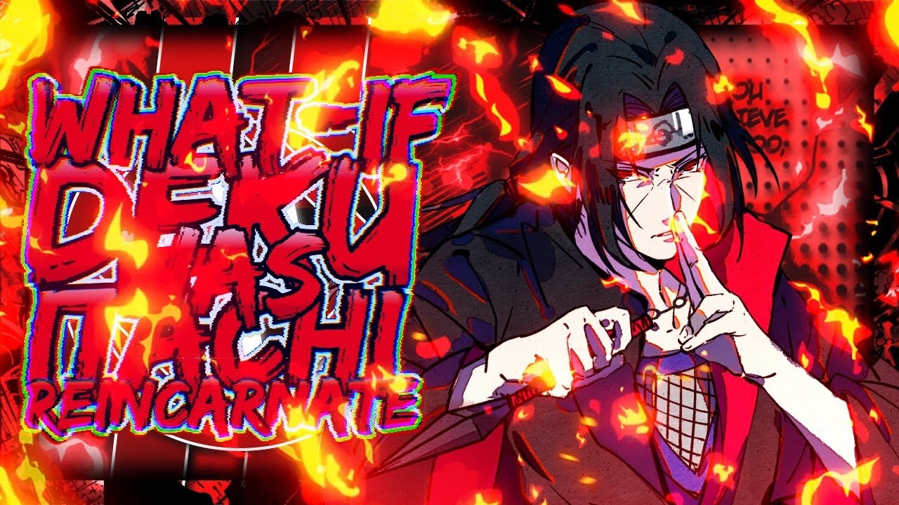 What If Deku Was Itachi Uchiha The Movie ft Bleach Unbound
