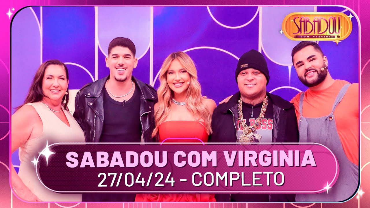 Sabadou com Virginia recebe Zé Vaqueiro e MC Ryan | Sabadou com Virginia (27/04/24)