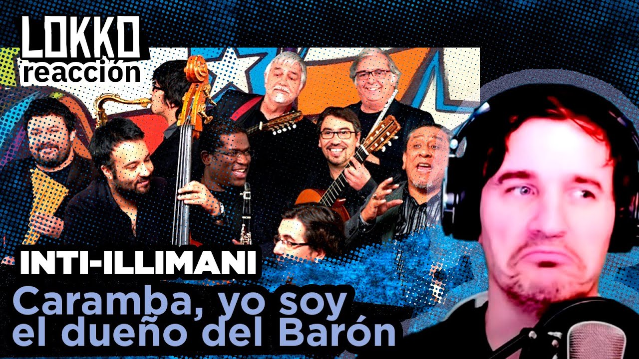 Reacción a Inti Illimani - Caramba, Yo Soy Dueño del Barón | Análisis de Lokko!