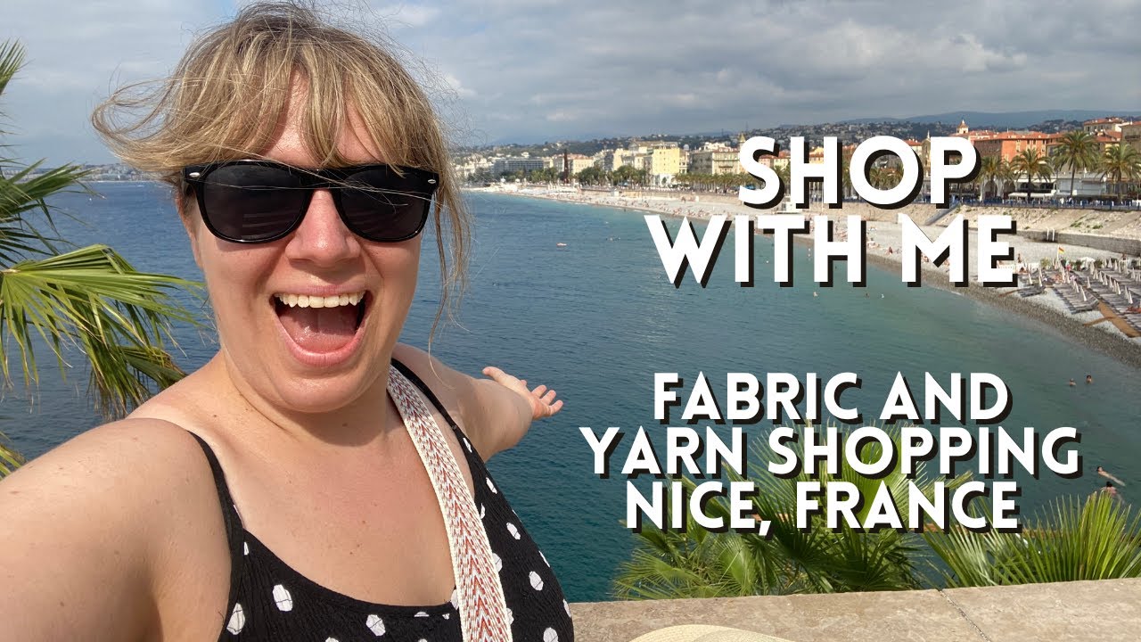 Come Fabric and Yarn Shopping With Me! Shop With Me Vlog in Nice, France
