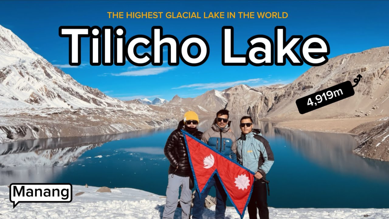 Tilicho Lake Trek Manang || Highest Glacial Lake 4,919m || सबैभन्दा अग्लो स्थानमा रहेको ताल तिलिचो