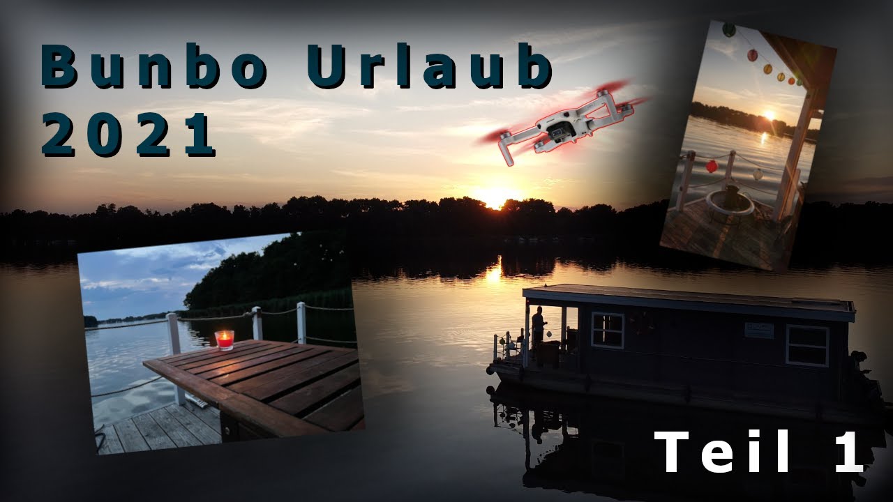 Hausboot-Urlaub auf dem BunBo mit Drohnen-Aufnahmen | Sommerurlaub 2021 Teil 1