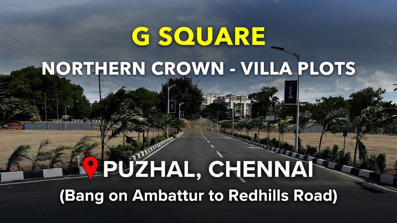 Puzhal Plots For Sale, Chennai | G Square Northern Crown 