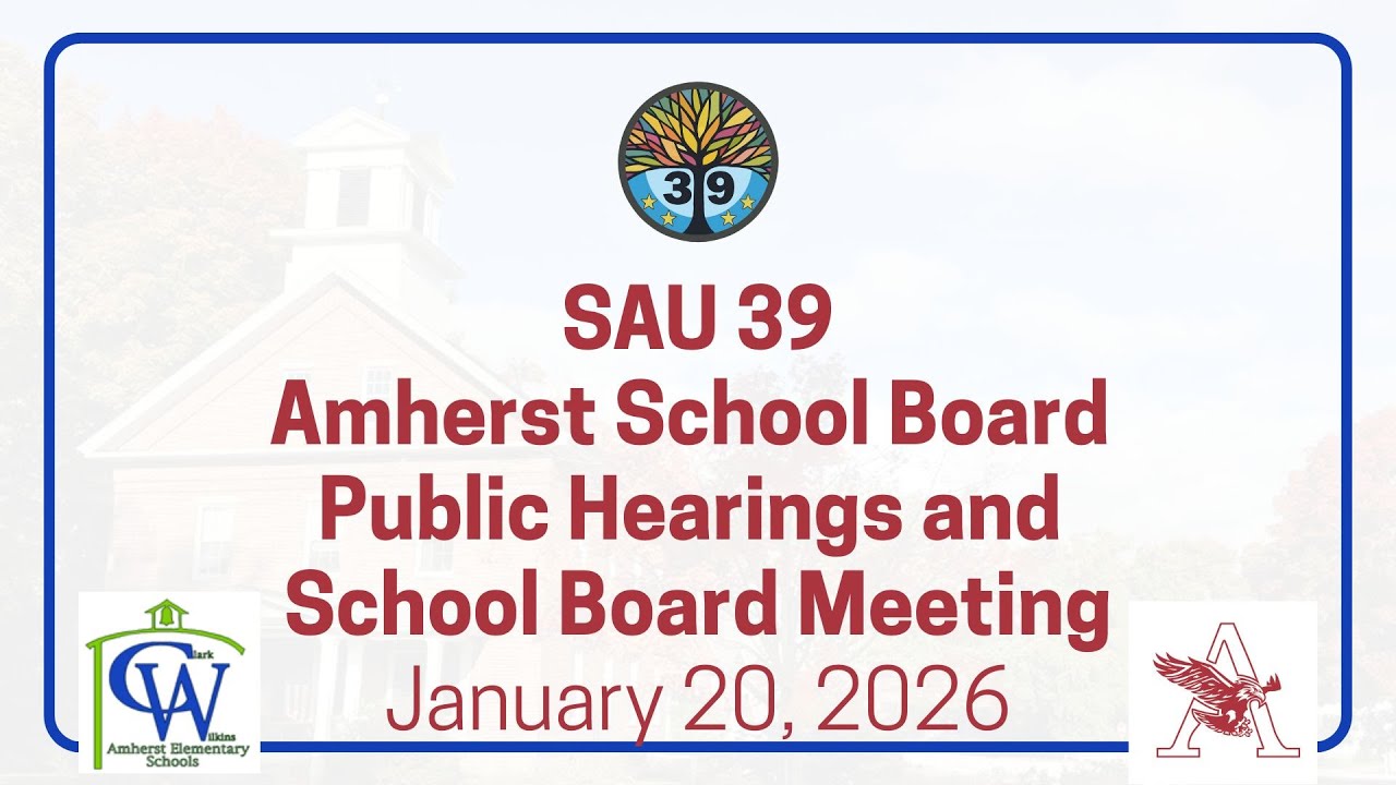 2026 01.20 Amherst School Board Public Hearings & Board Meeting