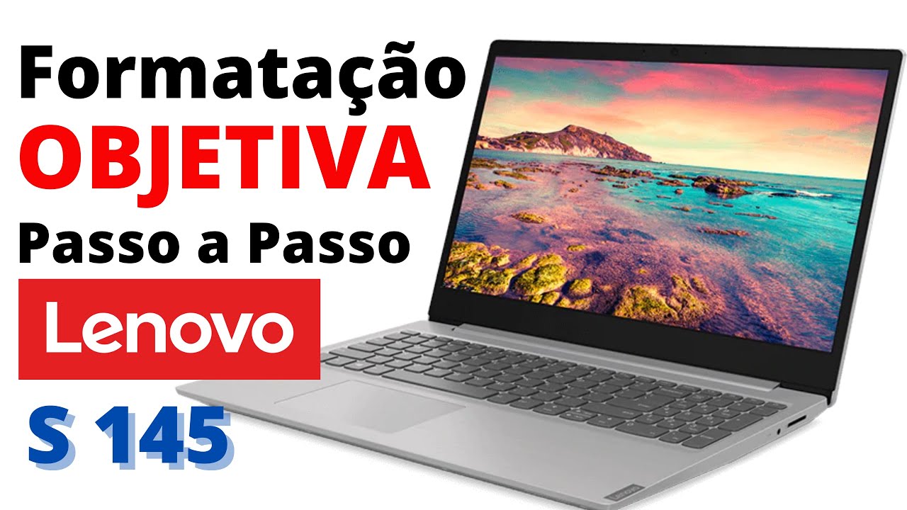COMO FORMATAR LENOVO S145 - RÁPIDO E PRÁTICO (O MAIS COMPLETO)