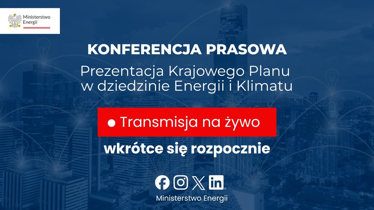 Konferencja prasowa Ministerstwa Energii | 17 grudnia 2025 r. | Aktualizacja aKPEiK