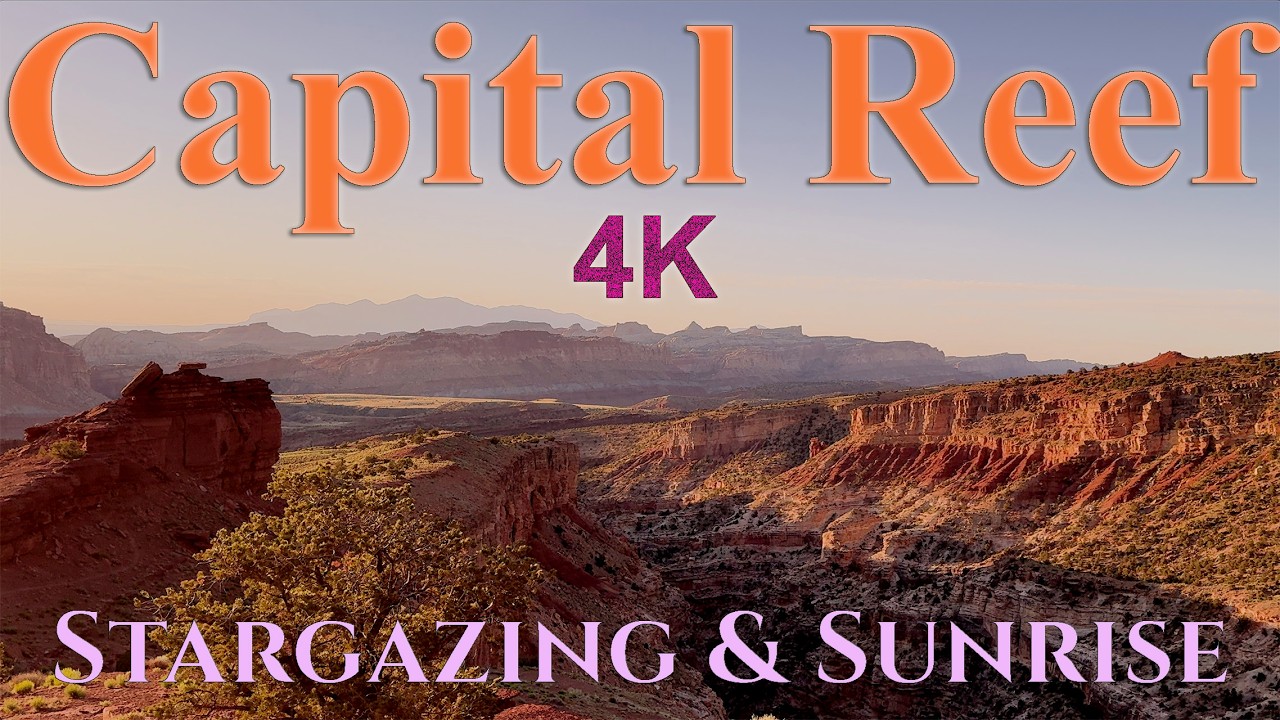Capital Reef Sunset Stargazing & Sunrise 4K