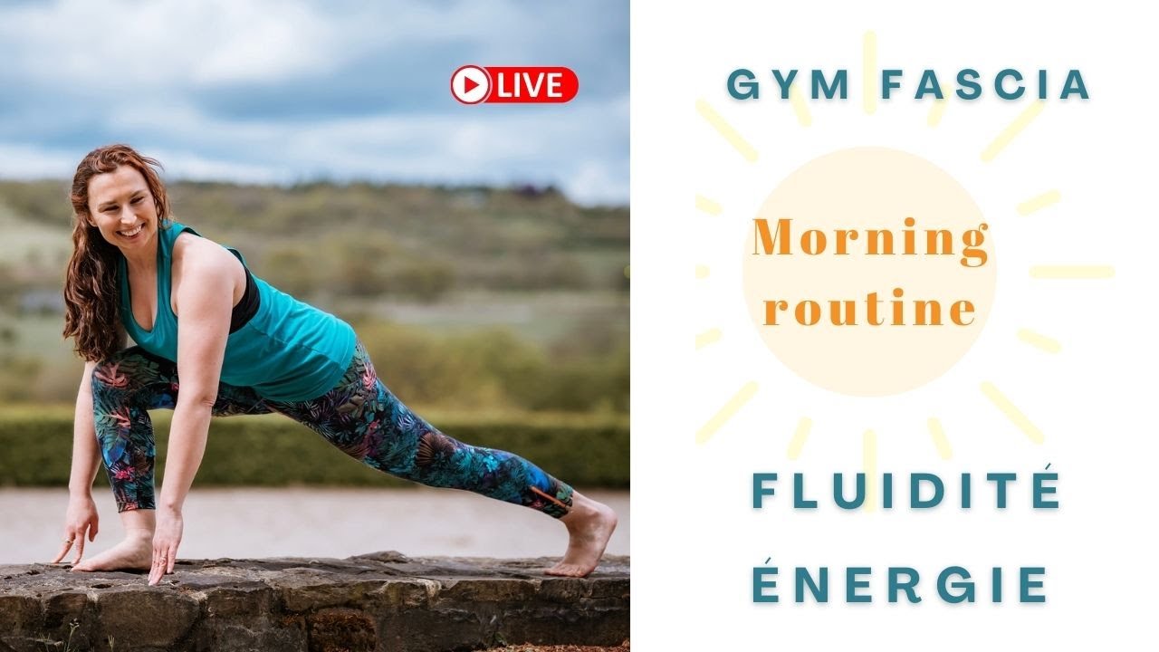 Routine du matin FASCIA : libérez votre corps, gagnez en énergie - Séverine Jacinto