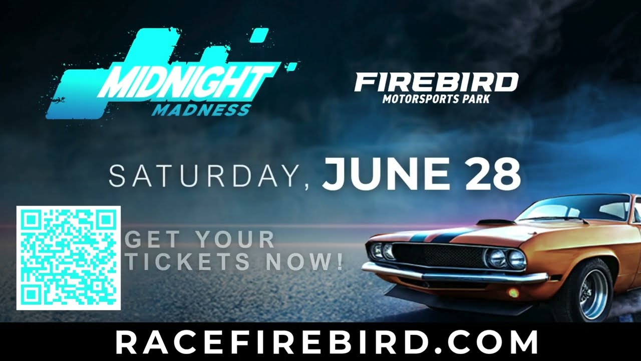 Midnight Madness at Firebird Motorsports Park - Saturday June 28