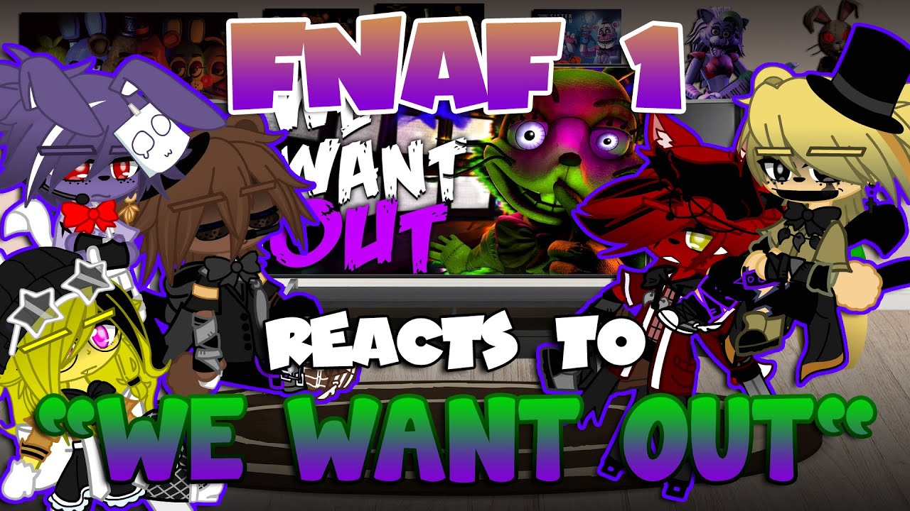 Реакция «Первородных» (FNaF 1) на «Мы хотим уйти» | FNaF