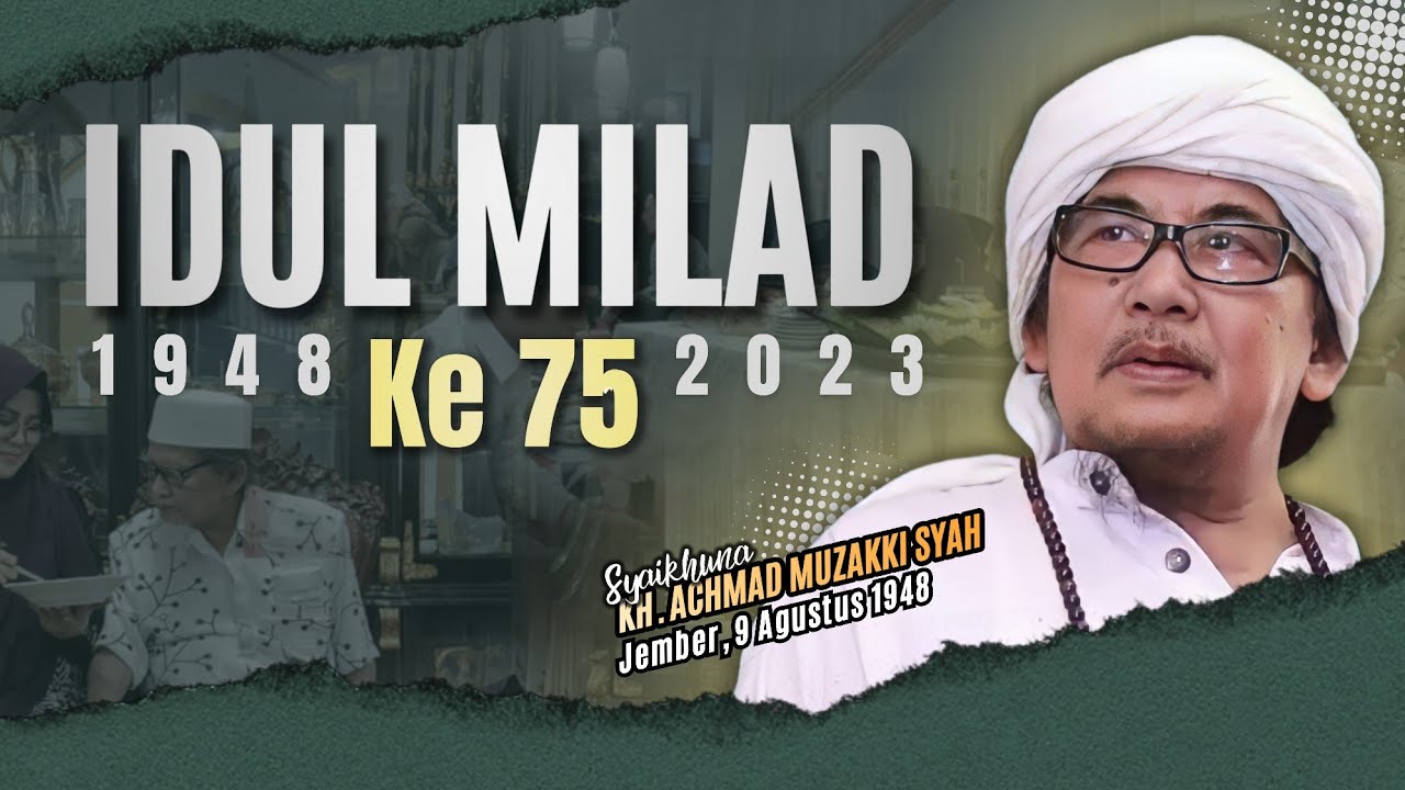 Milad Abuya KH. Ahmad Muzakki Syah Yang ke 75th #milad